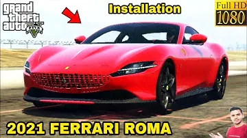 GTA 5 : HOW TO INSTALL 2021 FERRARI ROMA CAR MOD🔥🔥🔥