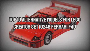 Top 10 Alternative Models For LEGO Creator Set 10248 Ferrari F40