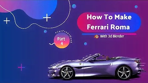 Part 4# Car Front Hood, How to Make a Ferrari Roma 3D in Blender