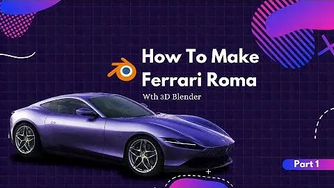 Part 1# How to Make a Ferrari Roma 3D in Blender