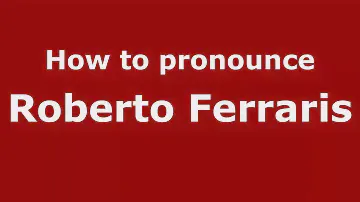 How to pronounce Roberto Ferraris (Italian/Italy)  - PronounceNames.com